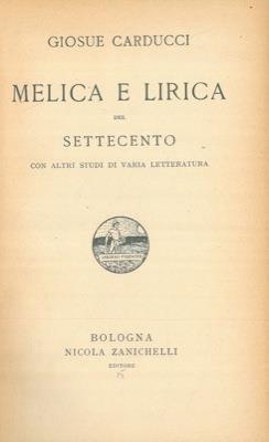 Melica e lirica del Settecento. Con altri studi di varia letteratura - Giosuè Carducci - copertina