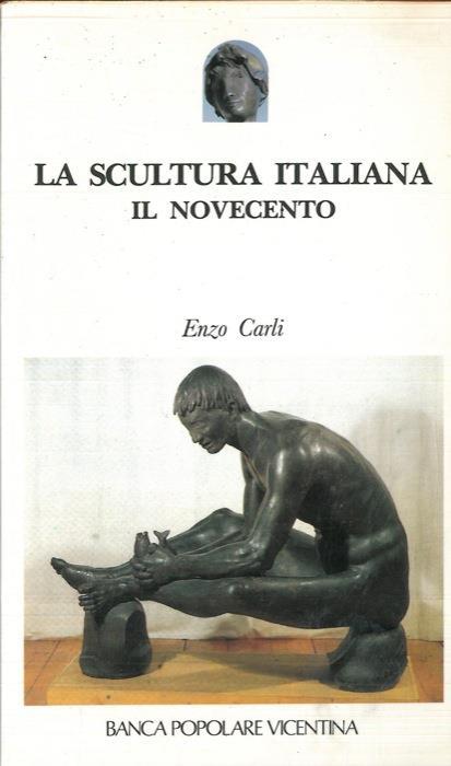 La scultura italiana. Il Novecento - Enzo Carli - copertina
