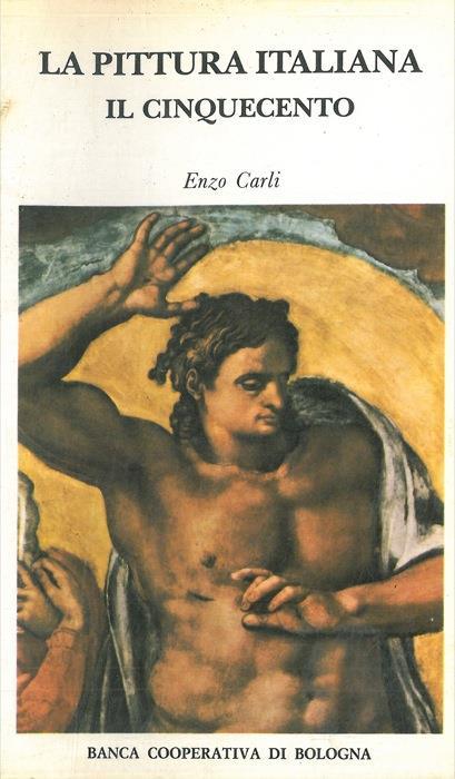 La pittura italiana. Il Cinquecento - Enzo Carli - copertina