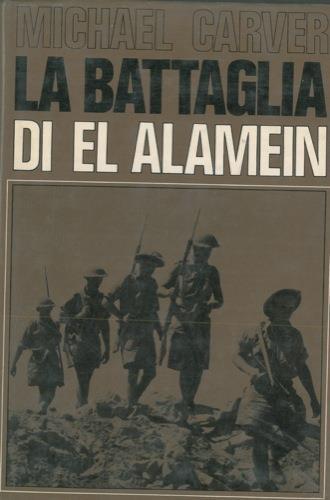 La battaglia di El Alamein - Micheal Carver - copertina