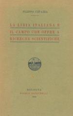 La Libia italiana e il campo che offre a ricerche scientifiche