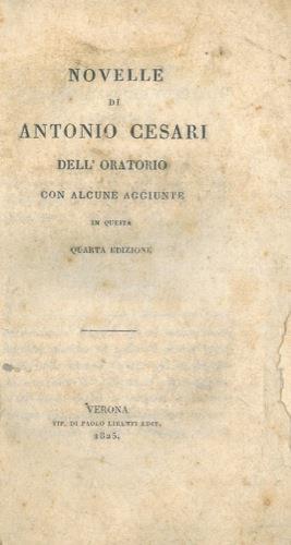 Novelle. Con alcune aggiunte in questa quarta edizione - Antonio Cesari - copertina