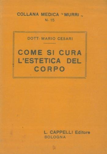 Come si cura l'estetica del corpo - Mario Cesari - copertina