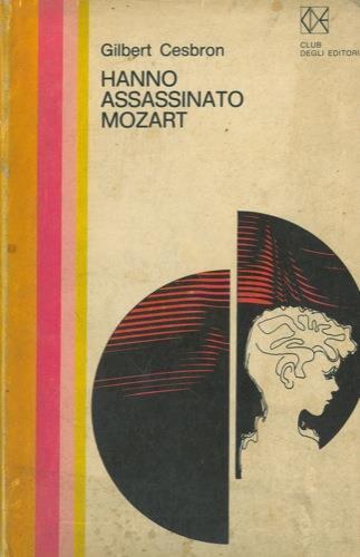 Hanno assassinato Mozart - Gilbert Cesbron - copertina