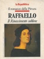 Raffaello. Il Rinascimento sublime