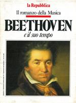 Beethoven e il suo tempo. Il romanzo della Musica