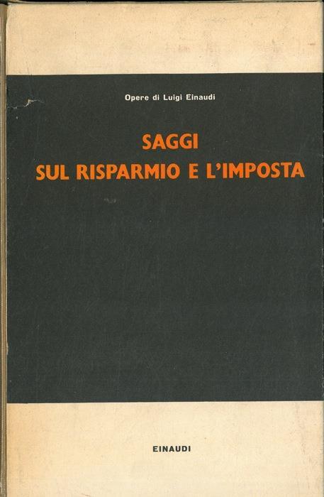 Saggi sul risparmio e l'imposta - Luigi Einaudi - copertina