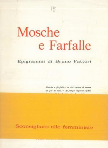 Mosche e farfalle. Epigrammi di Bruno Fattori - Bruno Fattori - copertina