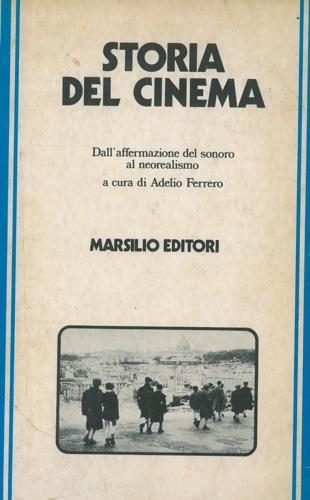Storia del cinema. Dall'affermazione del sonoro al neorealismo - Adelio Ferrero - copertina