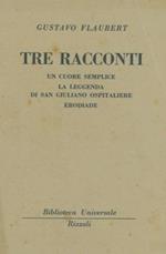 Tre racconti. Un cuore semplice. La leggenda di San Giuliano Ospitaliere. Erodiade