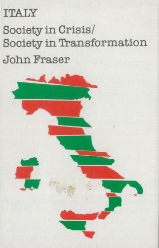 Italy: Society in Crisis / Society in Trasformation - John Fraser - copertina