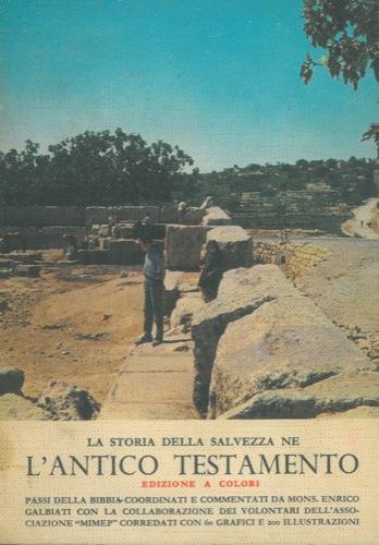 La storia della salvezza ne l'Antico Testamento - Enrico Galbiati - copertina