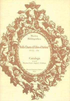 Dalla charta al libro d'artista. 105 d.C. - 1992. Mostra bibliografica. Catalogo - Massimo Gatta - copertina