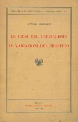 La crisi del capitalismo e le variazioni del profitto - Antonio Graziadei - copertina