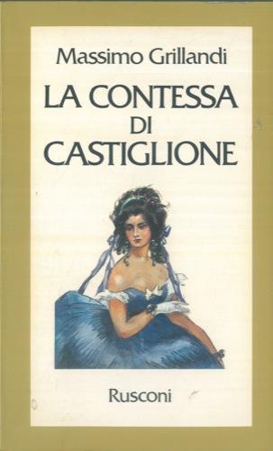 La contessa di Castiglione - Massimo Grillandi - copertina