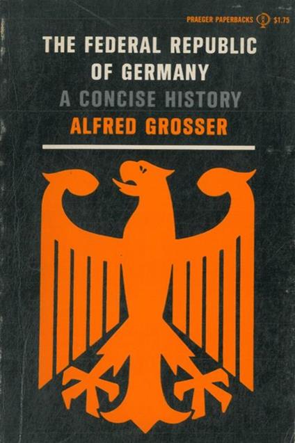 The Federal Republic of Germany. A concise history - Alfred Grosser - copertina
