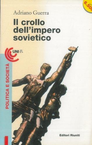 Il crollo dell'impero sovietico - Adriano Guerra - copertina