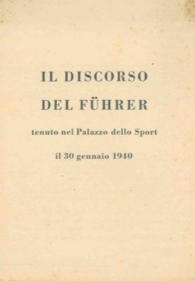Il discorso del Fuhrer tenuto nel Palazzo dello Sport il 30 gennaio 1940 - Adolf Hitler - copertina