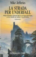 La strada per Underfall