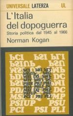 L' Italia del dopoguerra. Storia politica dal 1945 al 1966