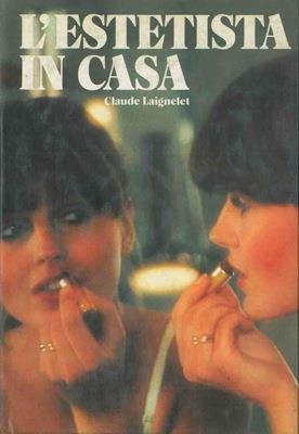L' estetista in casa - Claude Laignelet - copertina