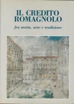 Il Credito Romagnolo fra storia, arte e tradizione. Prefazione di Romano Prodi