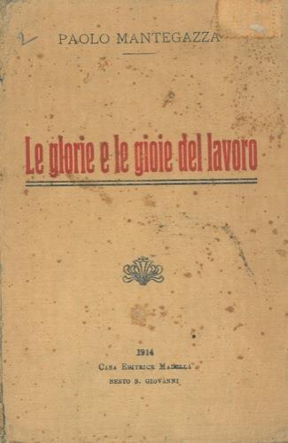 Le glorie e le gioje del lavoro - Paolo Mantegazza - copertina