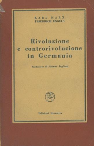 Rivoluzione e controrivoluzione in Germania. Traduzione di Palmiro Togliatti - Karl Marx - copertina
