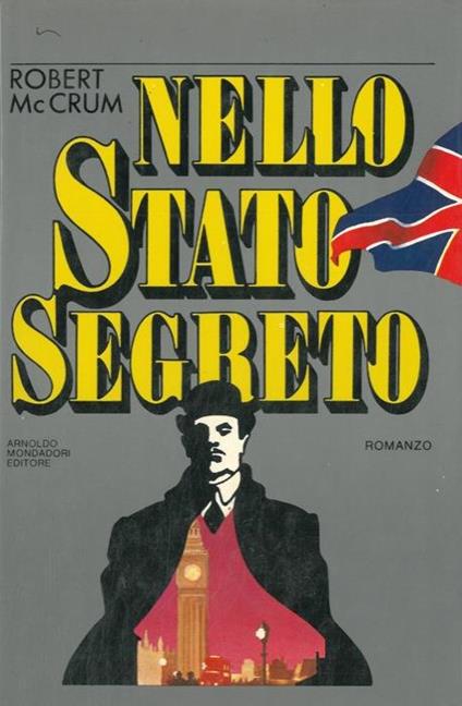 Nello Stato segreto - Robert McCrum - copertina