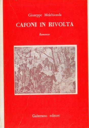 Cafoni in rivolta. Romanzo - Giuseppe Melchionda - copertina