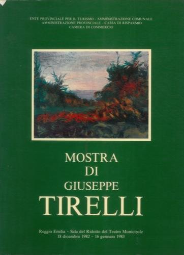 Catalogo della mostra di Giuseppe Tirelli (1859. 1931). Saggio critico di Umberto Nobili. Saggio biografico di Giuseppe A. Rossi. Reggio Emilia. Sala del Ridotto del Teatro Municipale. 18 dicembre 1982. 16 gennaio 1983 - Elio Monducci - copertina