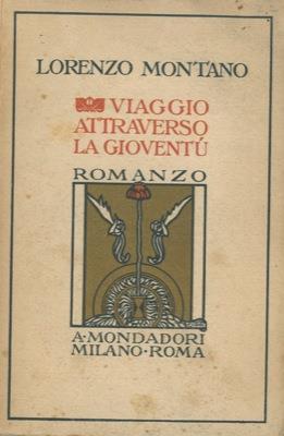 Viaggio attraverso la gioventù secondo un itinerario recente - Lorenzo Montano - copertina