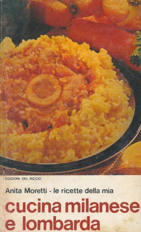 Le ricette della mia cucina milanese e lombarda - Anita Moretti - copertina