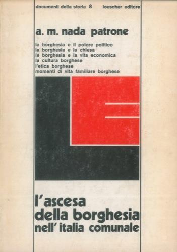 L' ascesa della borghesia nell'Italia comunale - Anna M. Nada Patrone - copertina