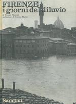Firenze i giorni del diluvio. Pref. di Enrico Mattei