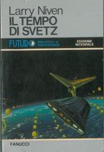Il tempo di Svetz e altri romanzi brevi