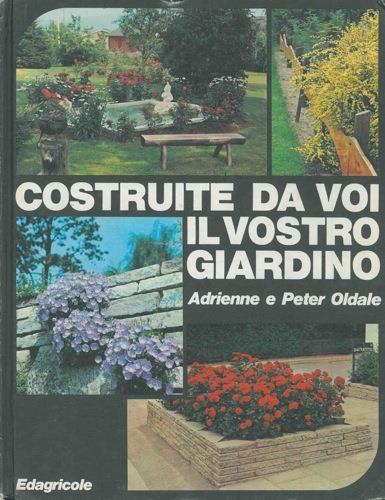 Costruite da voi il vostro giardino - Adrienne Oldale - copertina