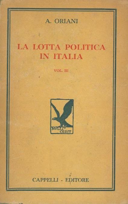 La lotta politica in Italia. Origini della lotta attuale (476-1887). Vol. III - Alfredo Oriani - copertina
