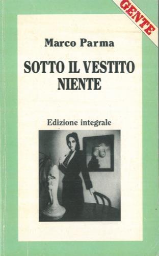 Sotto il vestito niente - Marco Parma - copertina