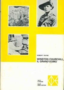 Winston Churchill, il grand'uomo - Robert Payne - copertina