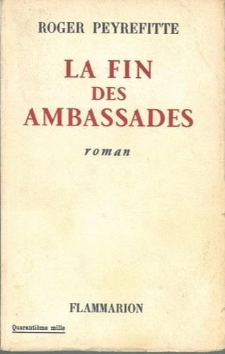 La fin des ambassades - Roger Peyrefitte - copertina