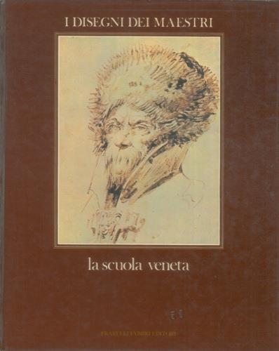 La Scuola Veneta. (I disegni dei maestri) - Terisio Pignatti - copertina