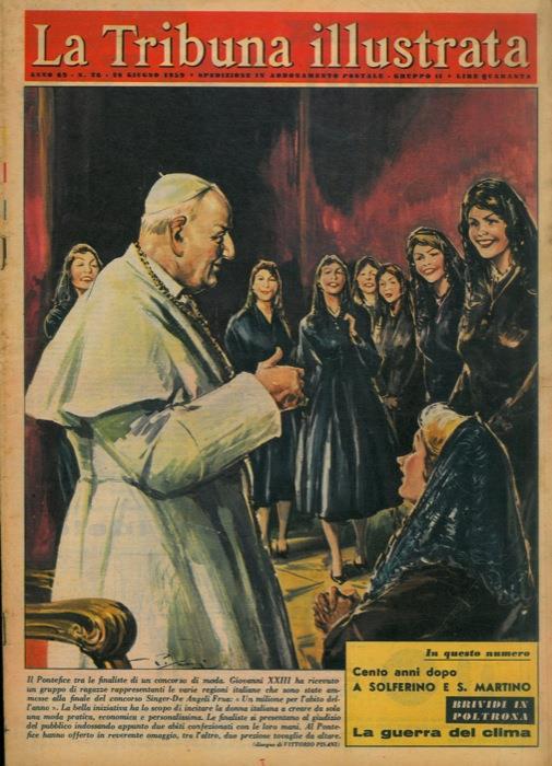 Il Pontefice tra le finaliste di un concorso di moda. Giovanni XXIII ha ricevuto un gruppo di ragazze rappresentanti le varie regioni italiane che sono state ammesse alla finale del concorso Singer-De Angeli Frua: Un milione per l'abito dell'anno - Vittore Pisani - copertina