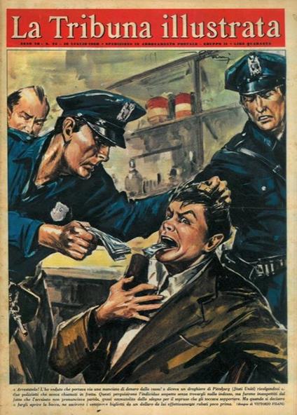 Arrestatelo! L'ho veduto che portava via una manciata di denaro dalla cassa! diceva un droghiere di Pittsburg (Stati Uniti) rivolgendosi ai due poliziotti che aveva chiamati in fretta.. - Vittore Pisani - copertina