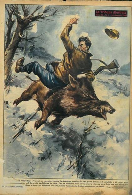 Nelle campagne di Hagondage (Francia) un cacciatore veniva furiosamente assalito da una grossa femmina di cinghiale e di colpo, senza saper come, si ritrovava sul dorso del pachiderma in corsa - Vittore Pisani - copertina