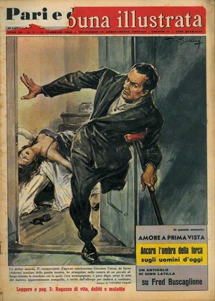 Un delitto assurdo. Il commerciante d'agrumi ventinovenne Giovanni Varese, da Sarno (Salerno) mutilato della gamba sinistra, ha strangolato nella camera di un piccolo albergo romano la mondana con la quale s'era accompagnato.. - Vittore Pisani - copertina