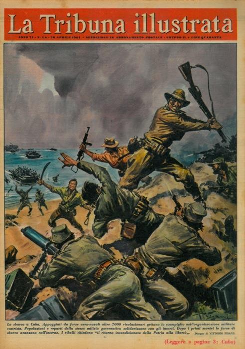 Lo sbarco a Cuba. Appoggiati da forze aero-navali oltre 7000 rivoluzionari gettano lo scompiglio nell'organizzazione militare castrista - Vittore Pisani - copertina