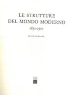 Le strutture del mondo moderno 1850 - 1900