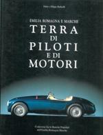 Emilia Romagna e Marche. Terra di piloti e di motori