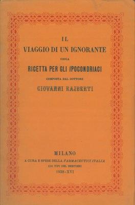 Il viaggio di un ignorante ossia ricetta per gli ipocondriaci composta dal dottore Giovanni Rajberti - Giovanni Rajberti - copertina